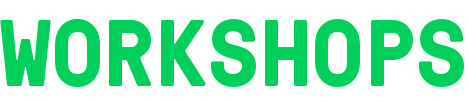 WORKSHOPS