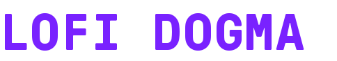 Lofi Dogma